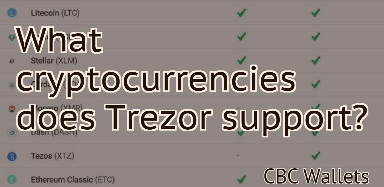 What cryptocurrencies does Trezor support?