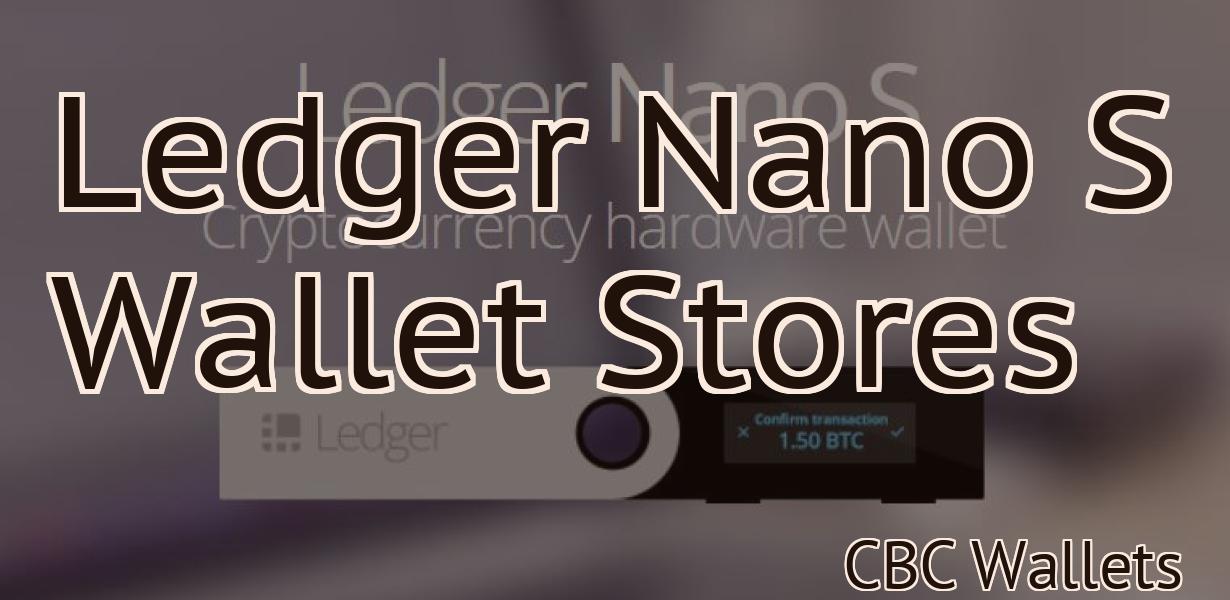 Ledger Nano S Wallet Stores