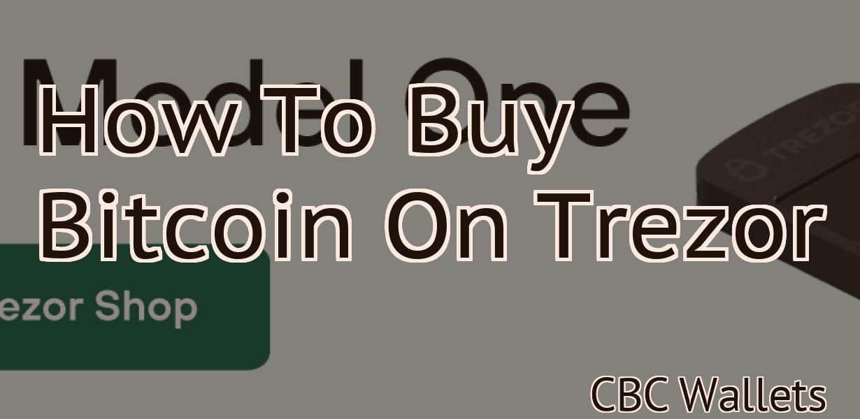 How To Buy Bitcoin On Trezor