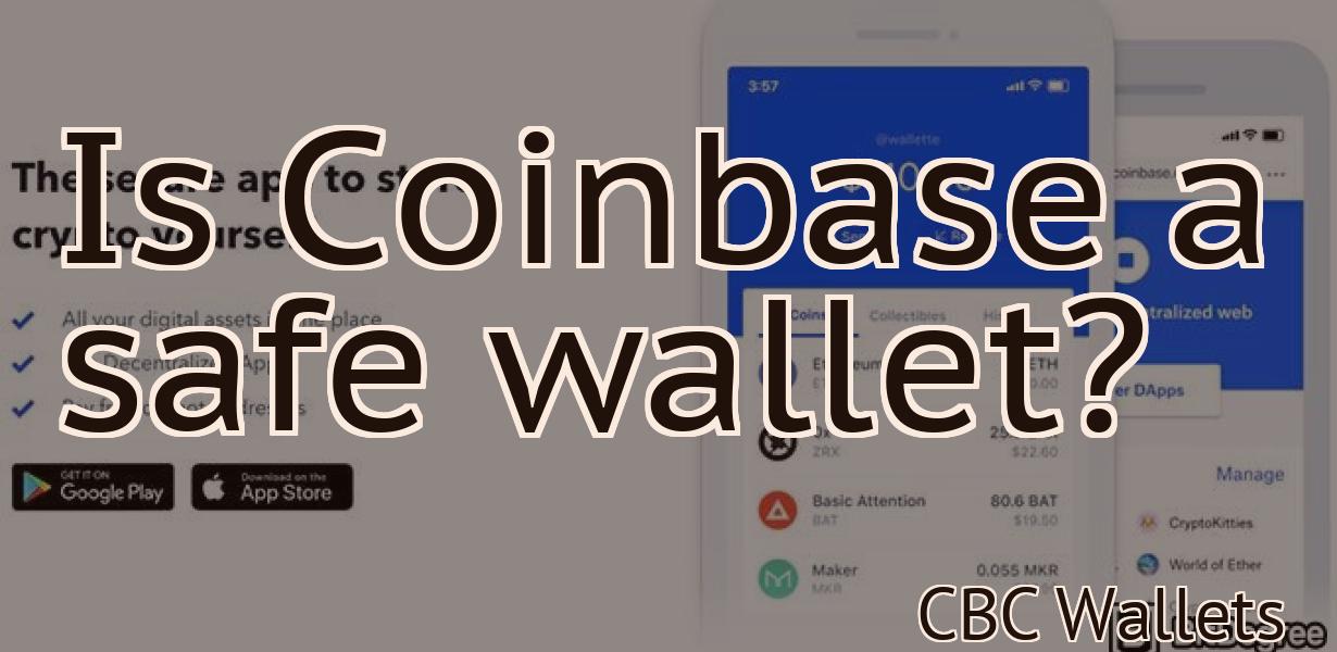 Is Coinbase a safe wallet?