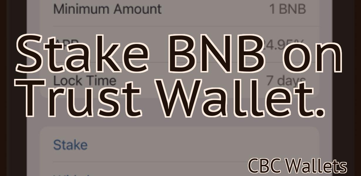 Stake BNB on Trust Wallet.