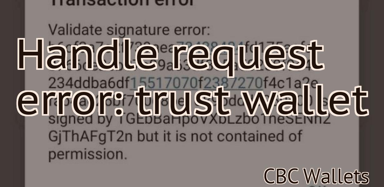 Handle request error: trust wallet