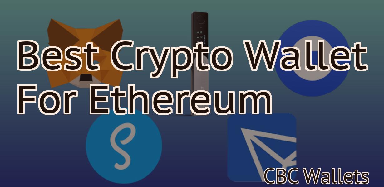 Best Crypto Wallet For Ethereum