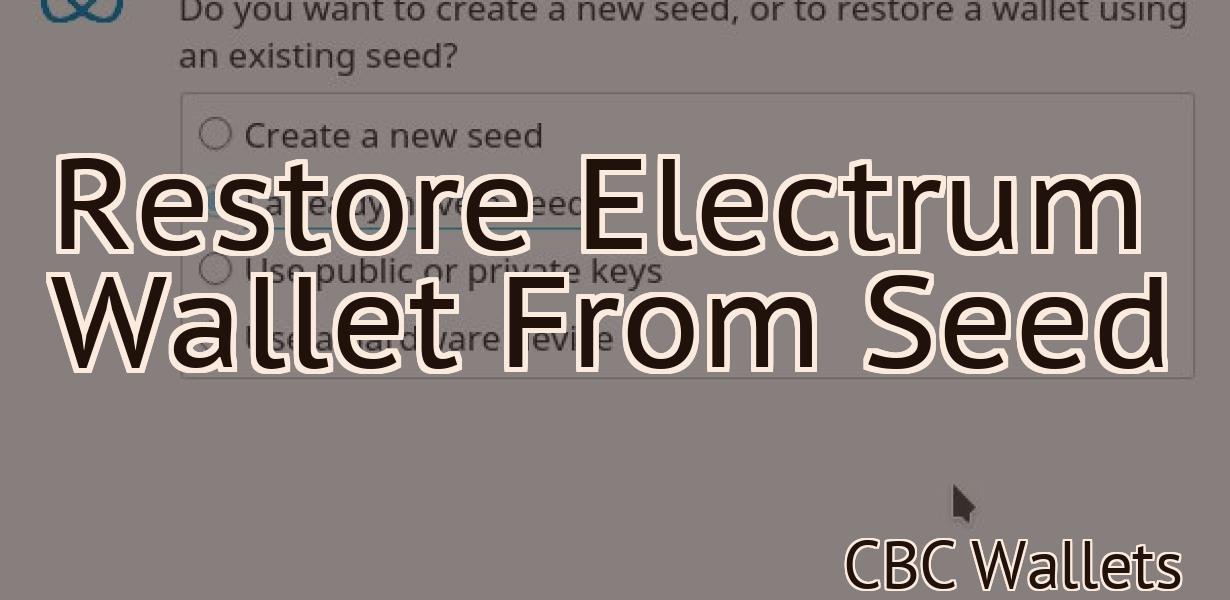 Restore Electrum Wallet From Seed