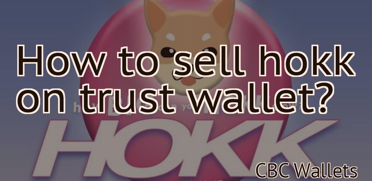 How to sell hokk on trust wallet?