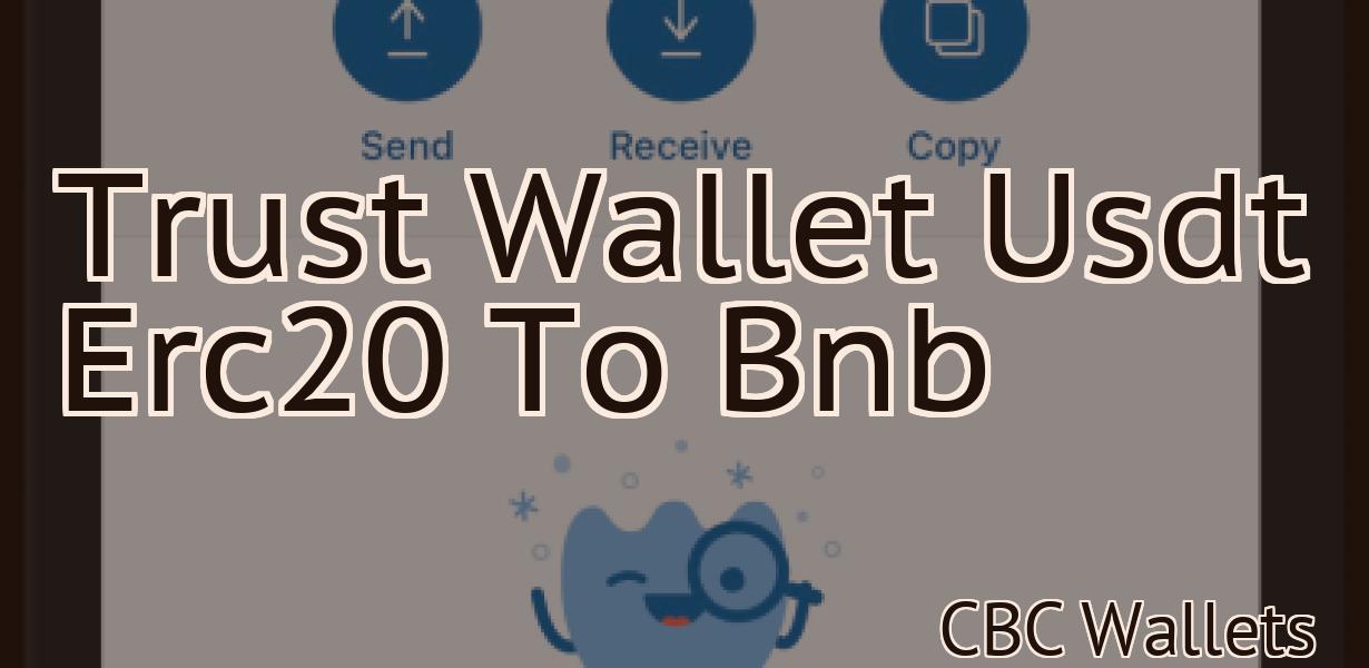 Trust Wallet Usdt Erc20 To Bnb