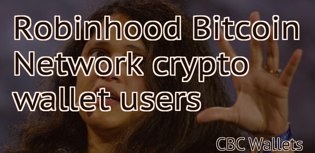 Robinhood Bitcoin Network crypto wallet users