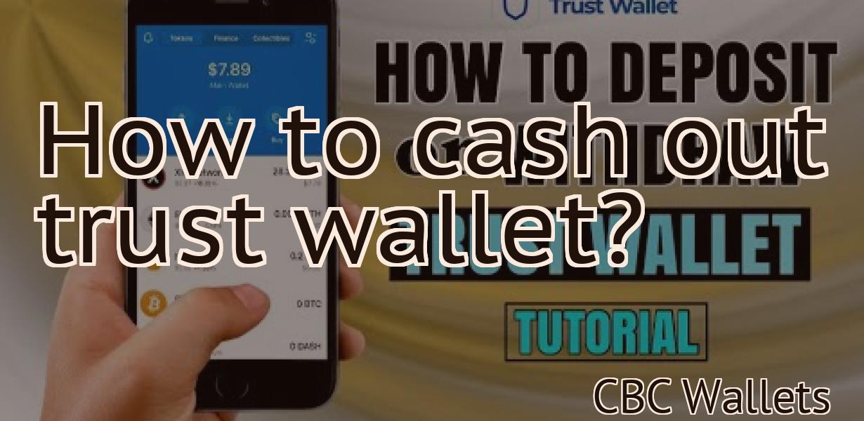 How to cash out trust wallet?