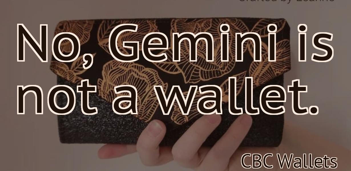 No, Gemini is not a wallet.