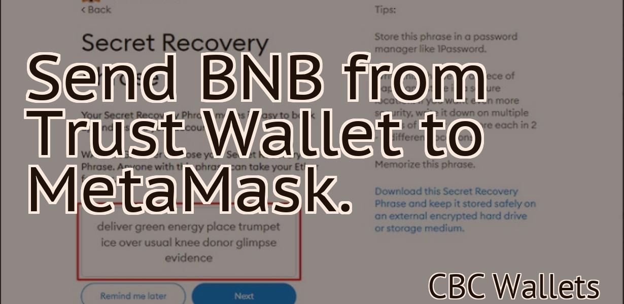 Send BNB from Trust Wallet to MetaMask.