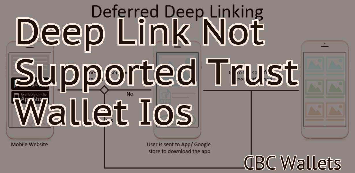 Deep Link Not Supported Trust Wallet Ios