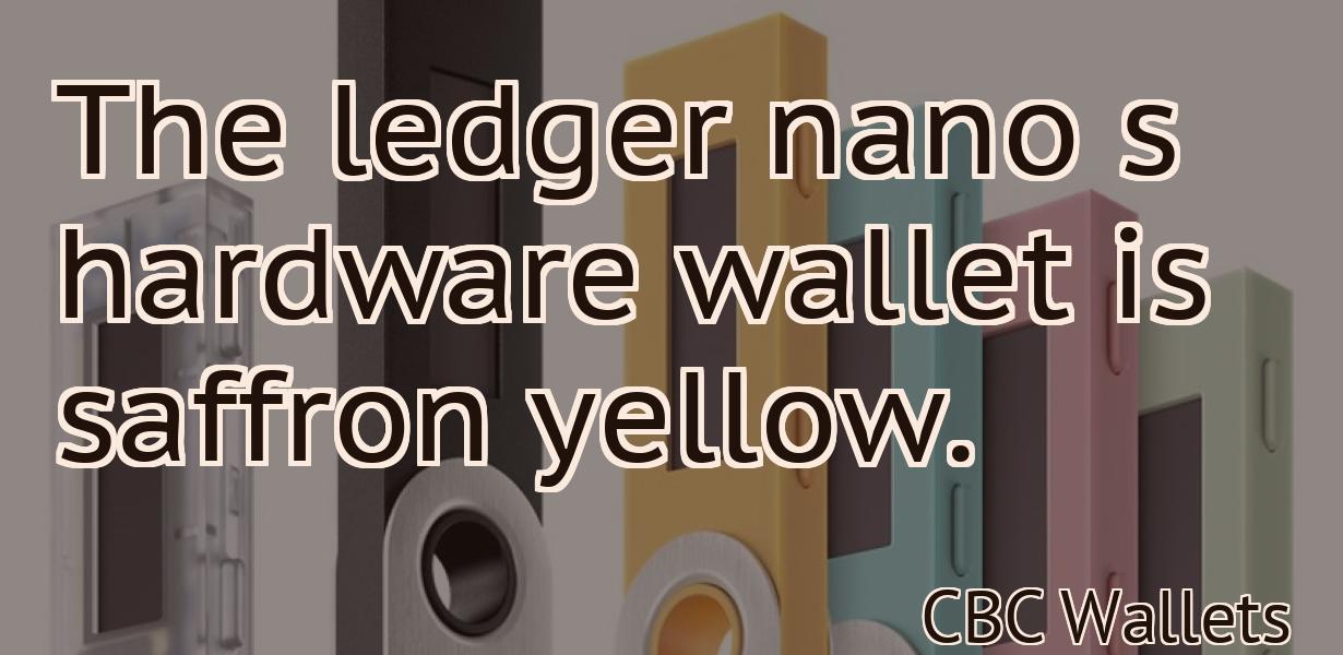 The ledger nano s hardware wallet is saffron yellow.