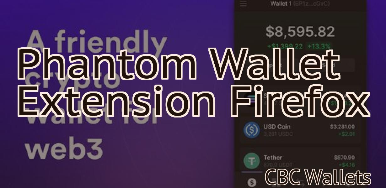Phantom Wallet Extension Firefox