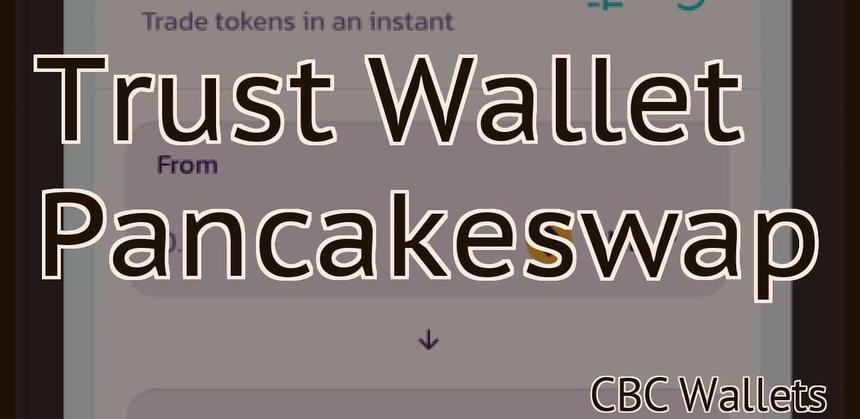 Trust Wallet Pancakeswap