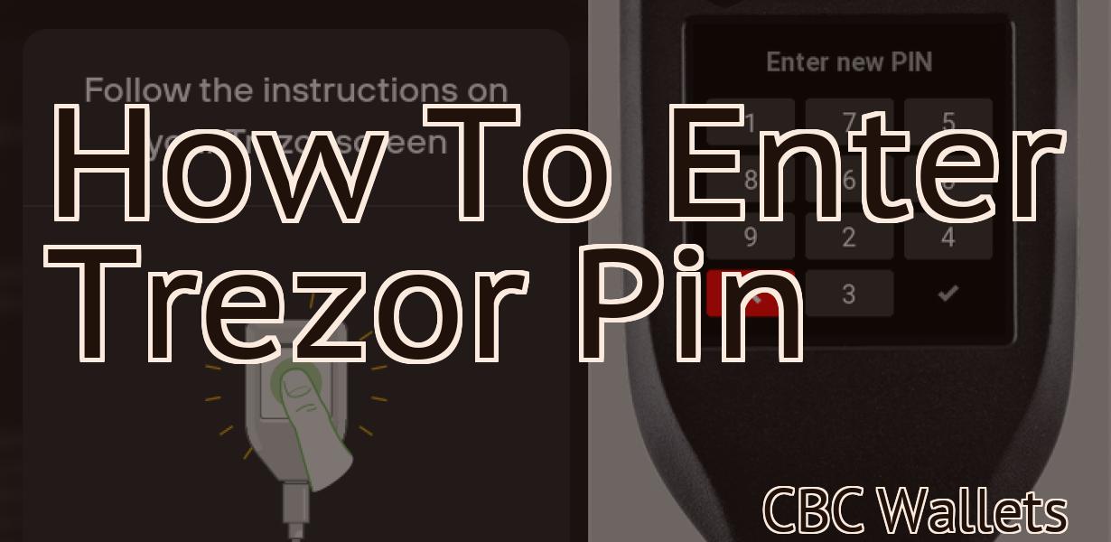 How To Enter Trezor Pin