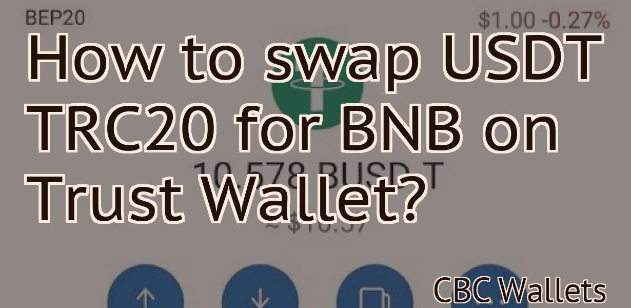 How to swap USDT TRC20 for BNB on Trust Wallet?