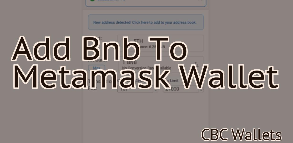 Add Bnb To Metamask Wallet
