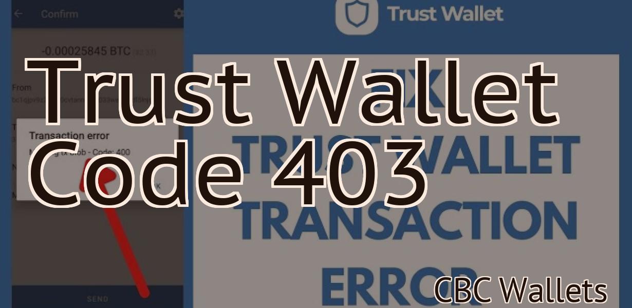 Trust Wallet Code 403
