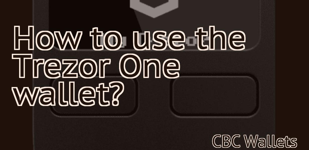 How to use the Trezor One wallet?
