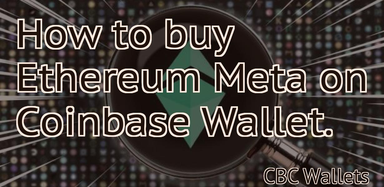How to buy Ethereum Meta on Coinbase Wallet.
