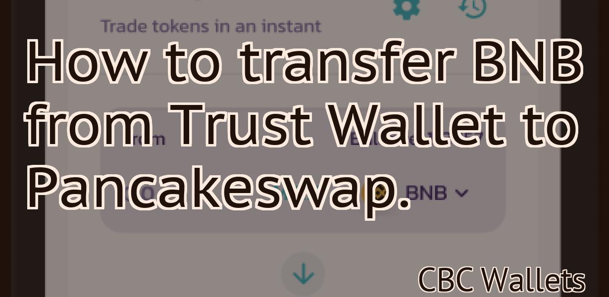 How to transfer BNB from Trust Wallet to Pancakeswap.