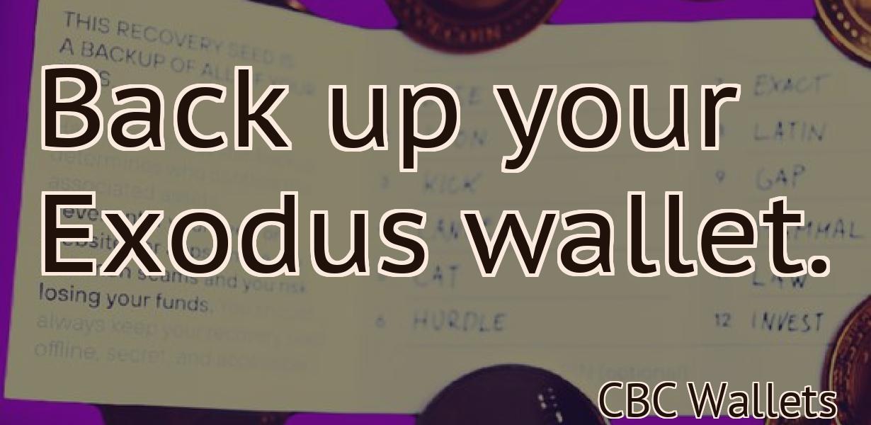 Back up your Exodus wallet.