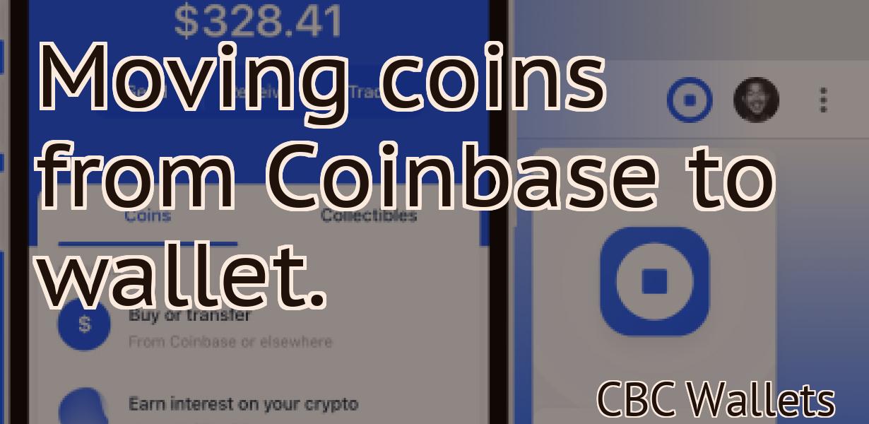 Moving coins from Coinbase to wallet.
