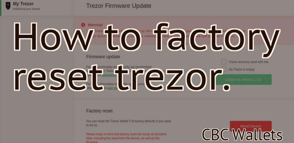How to factory reset trezor.