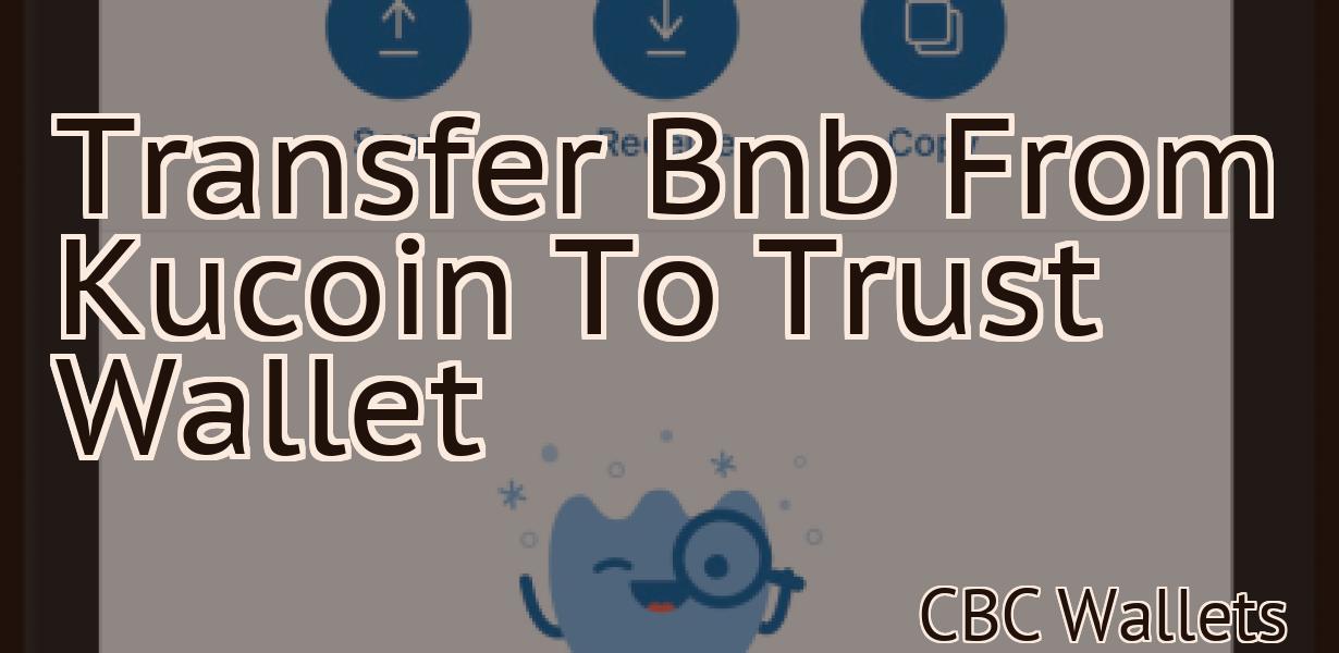 Transfer Bnb From Kucoin To Trust Wallet