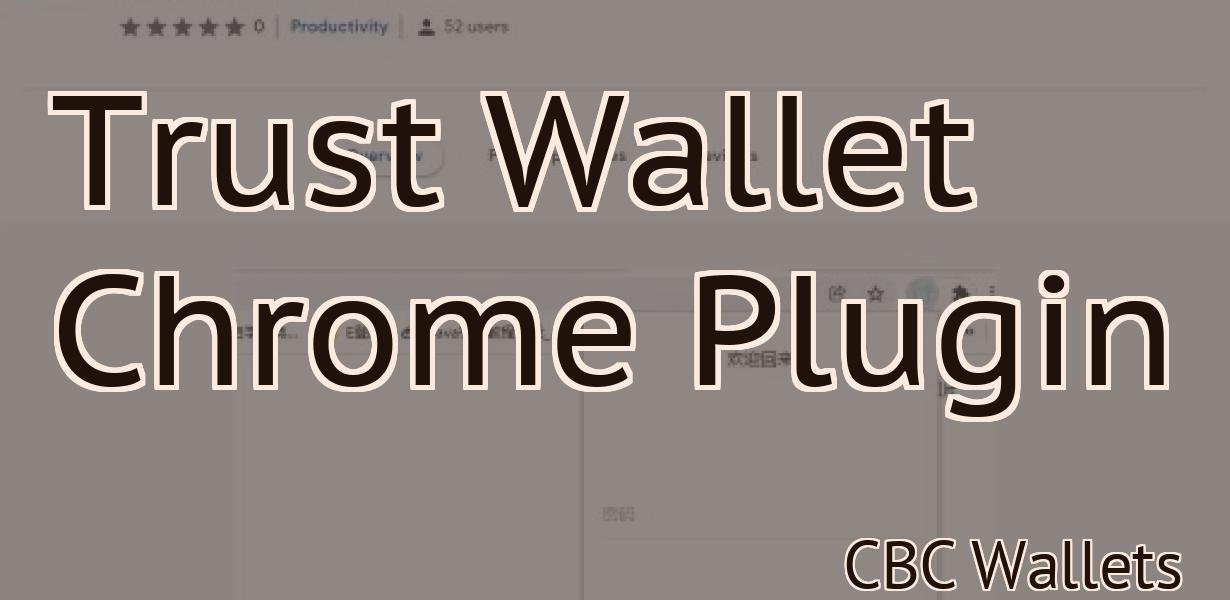 Trust Wallet Chrome Plugin