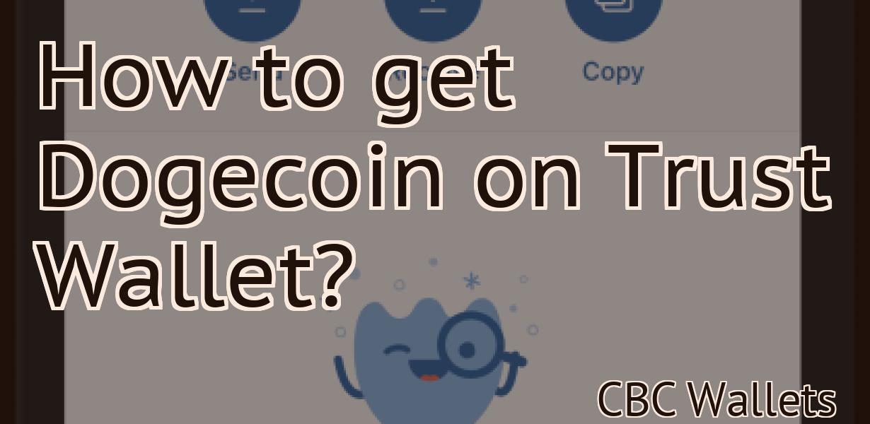 How to get Dogecoin on Trust Wallet?