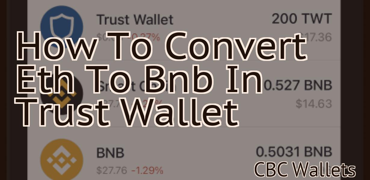 How To Convert Eth To Bnb In Trust Wallet