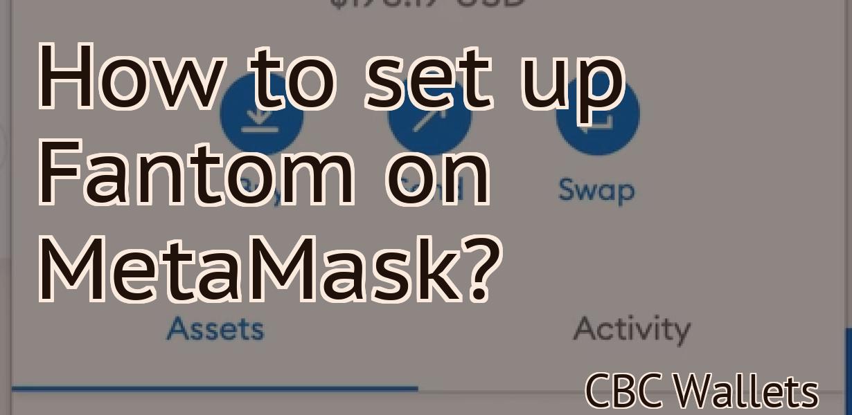 How to set up Fantom on MetaMask?