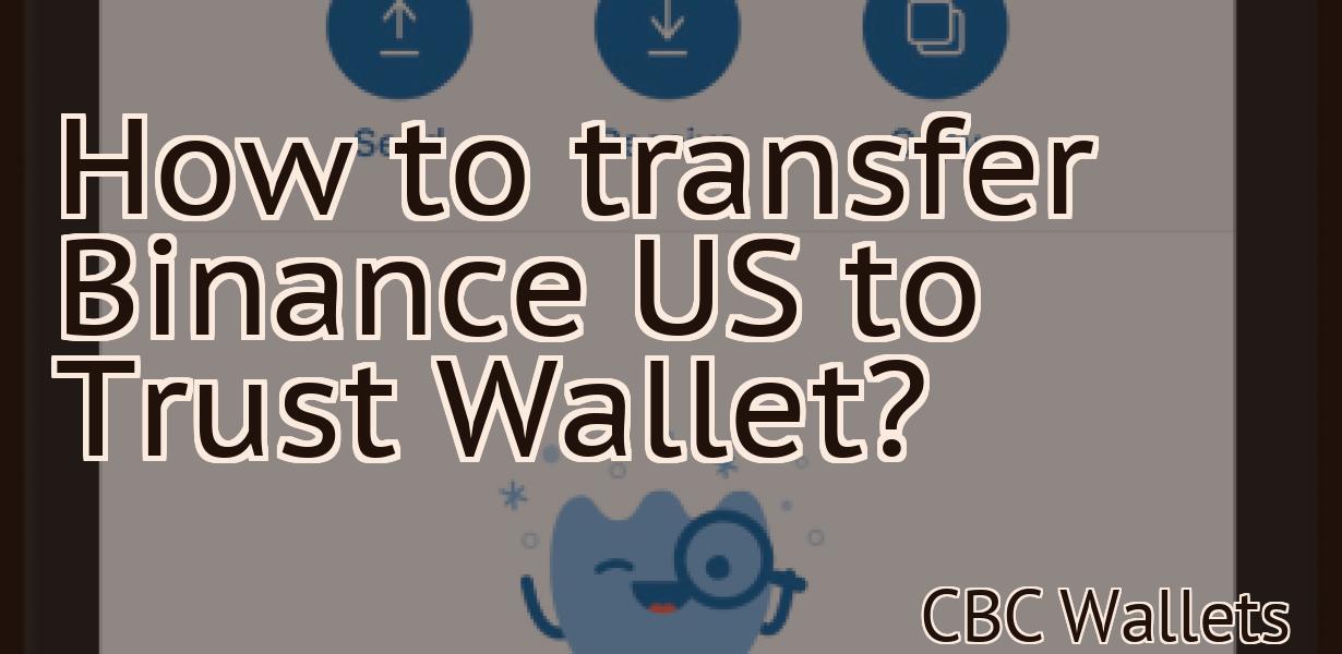 How to transfer Binance US to Trust Wallet?