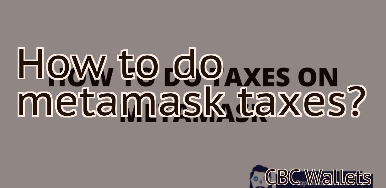 How to do metamask taxes?