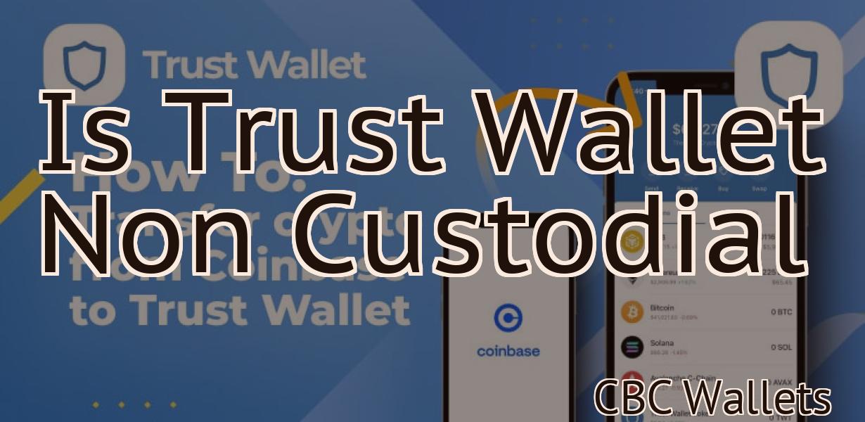 Is Trust Wallet Non Custodial