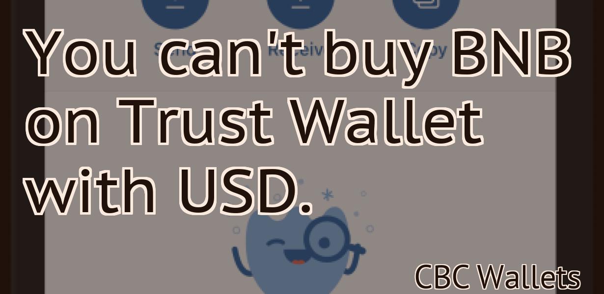 You can't buy BNB on Trust Wallet with USD.