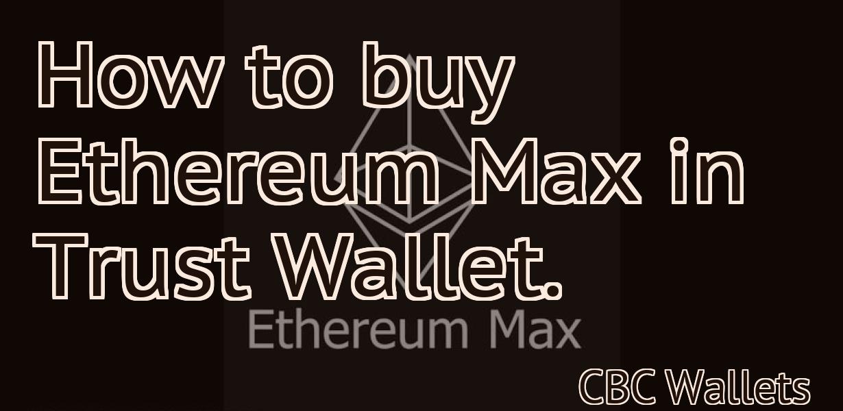 How to buy Ethereum Max in Trust Wallet.