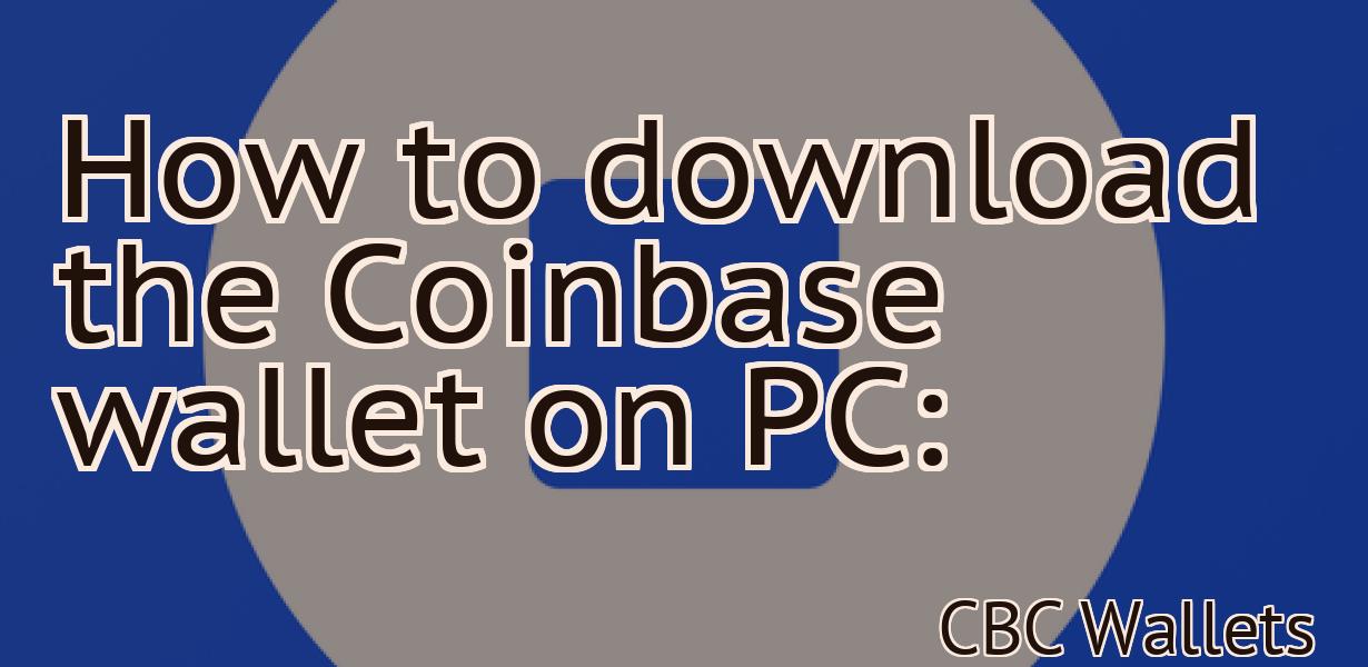 How to download the Coinbase wallet on PC: