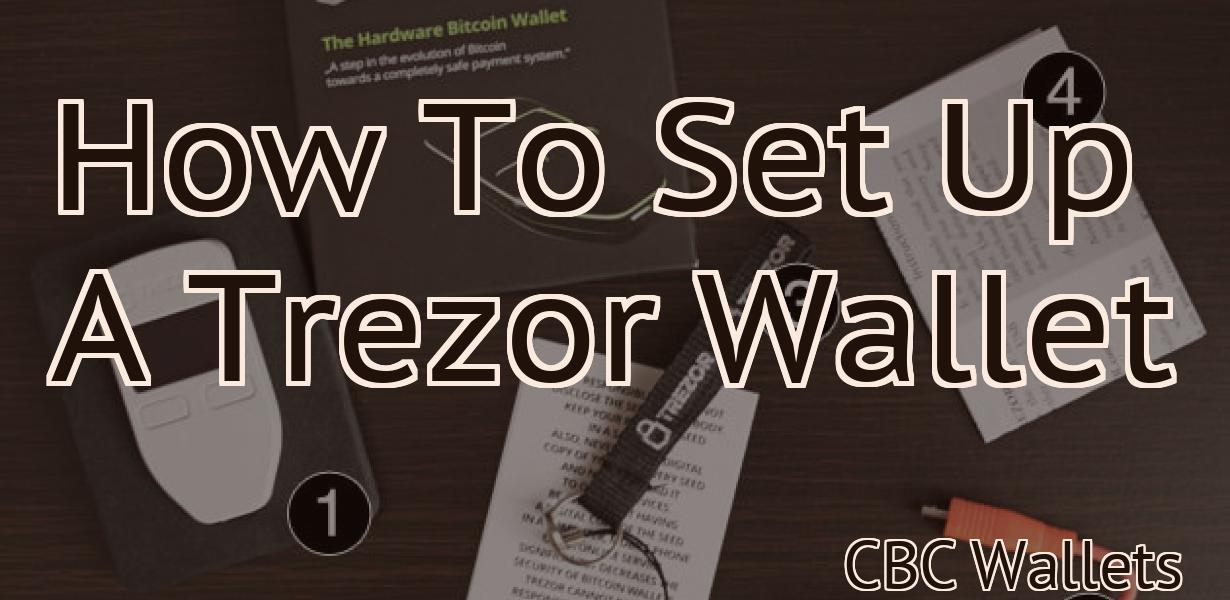 How To Set Up A Trezor Wallet