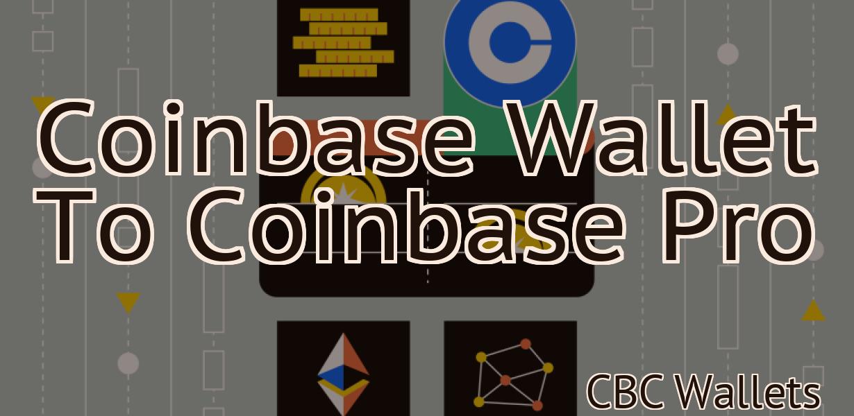 Coinbase Wallet To Coinbase Pro