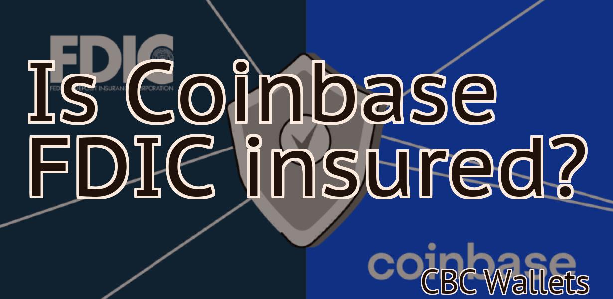 Is Coinbase FDIC insured?