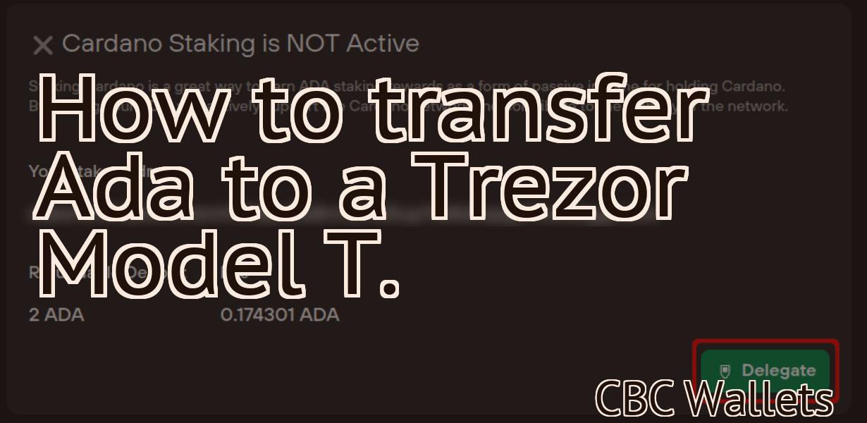 How to transfer Ada to a Trezor Model T.