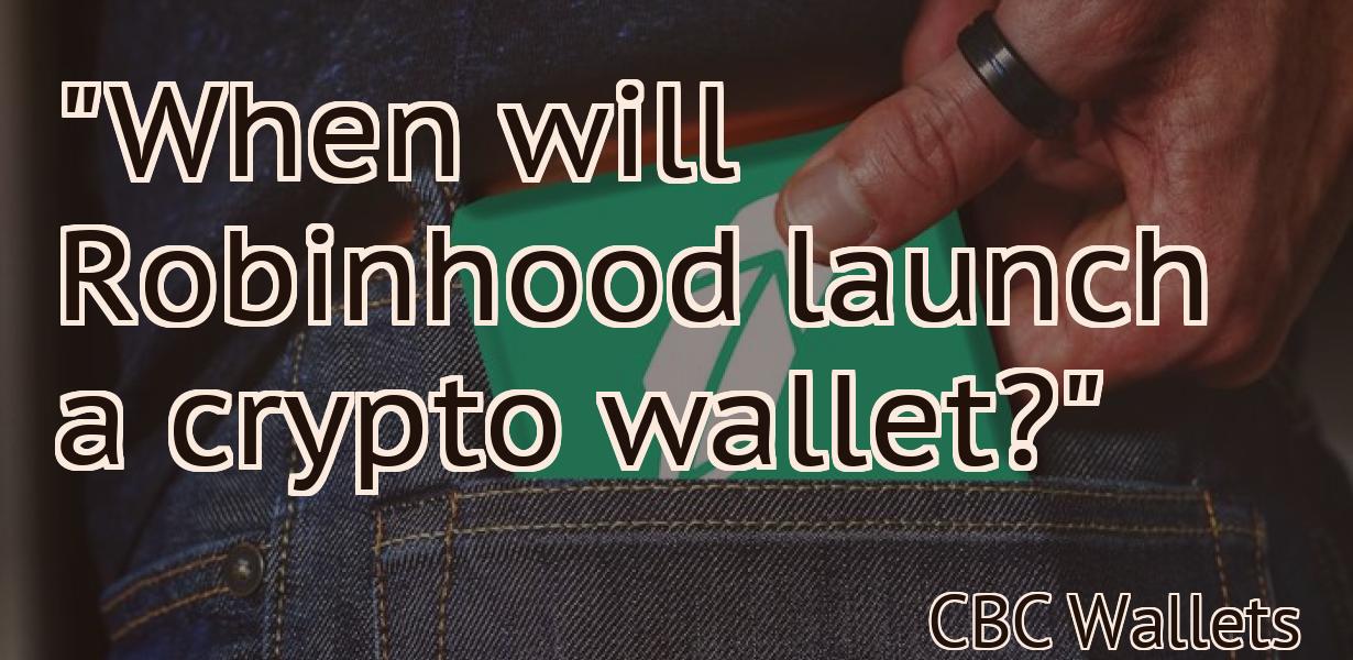 "When will Robinhood launch a crypto wallet?"