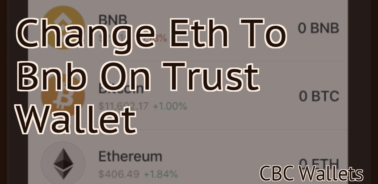Change Eth To Bnb On Trust Wallet
