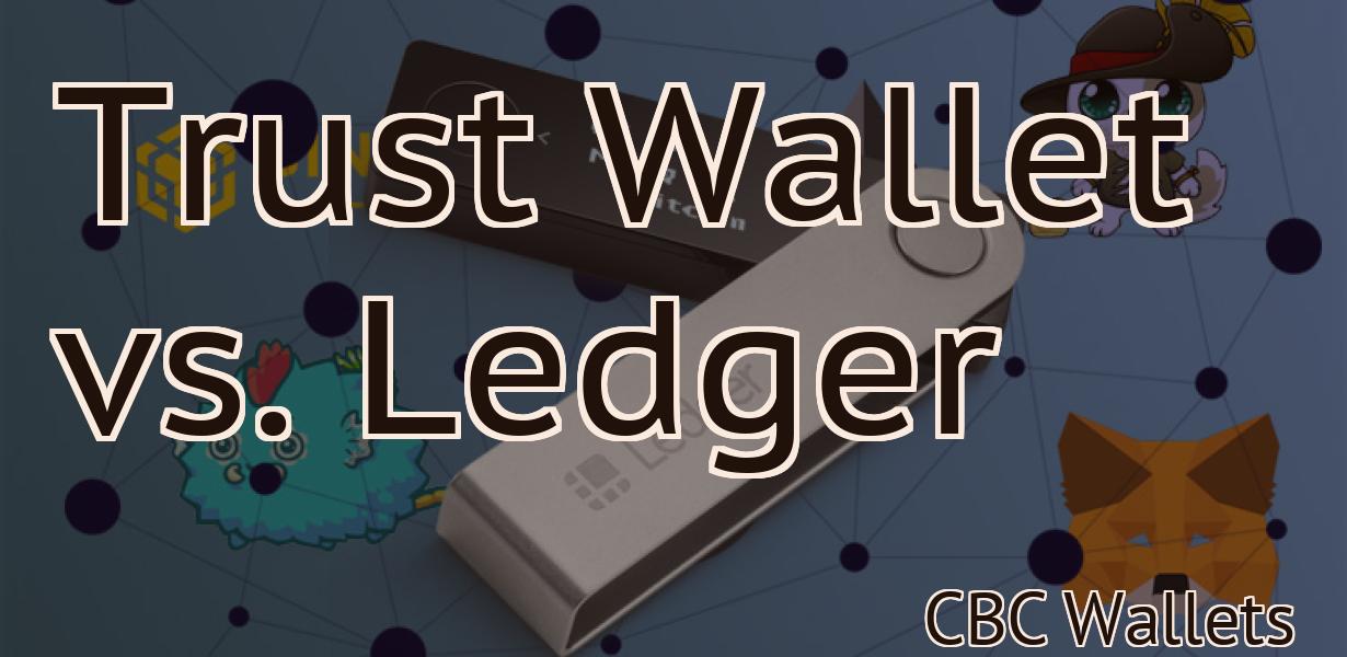 Trust Wallet vs. Ledger