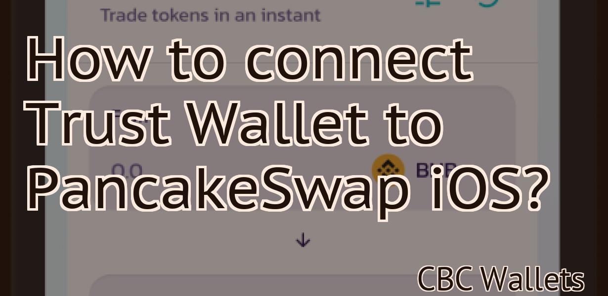 How to connect Trust Wallet to PancakeSwap iOS?