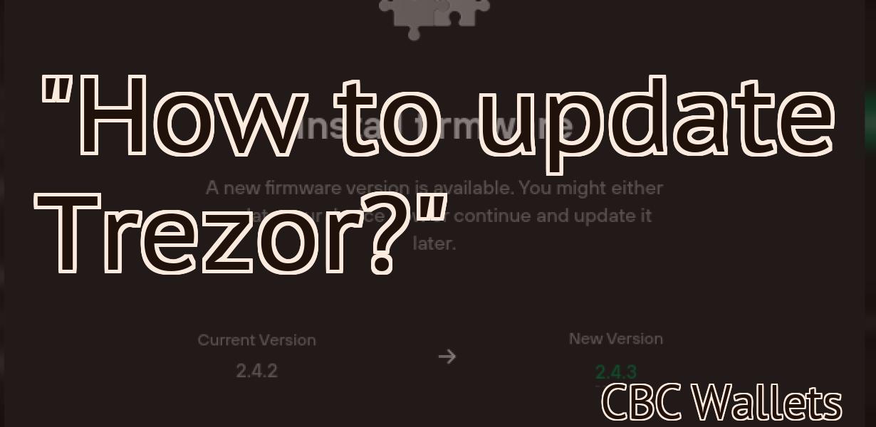 "How to update Trezor?"