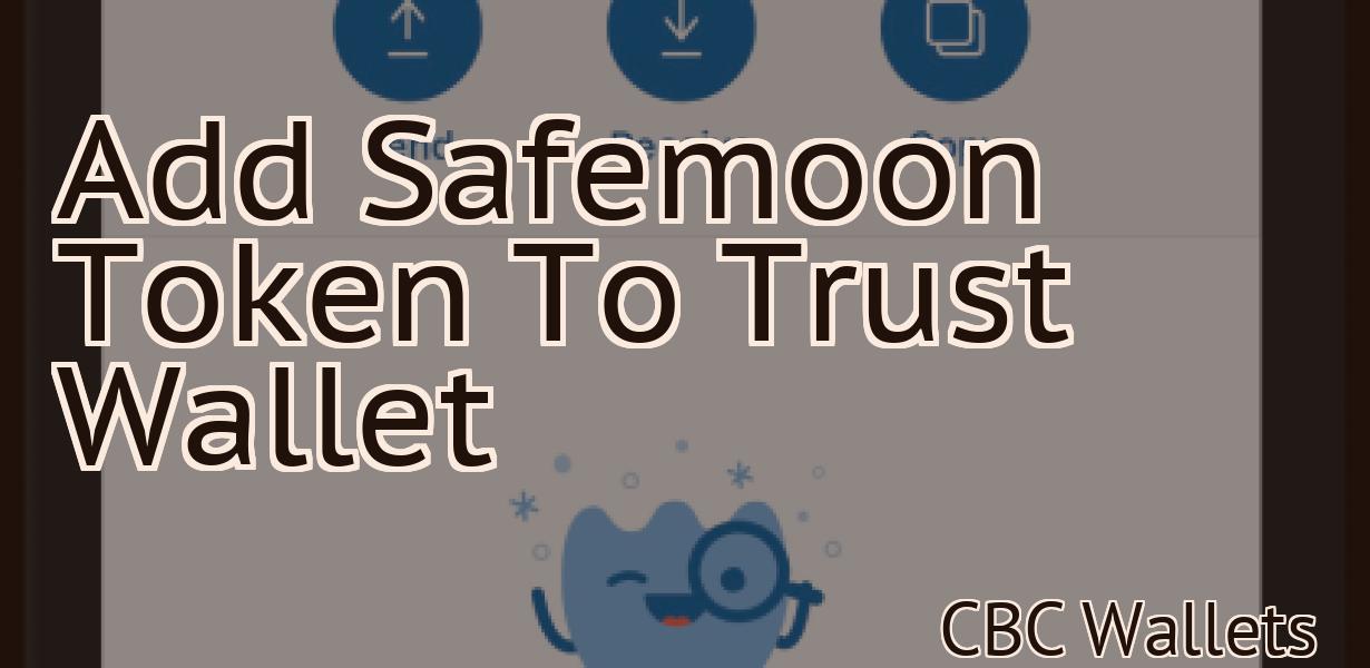 Add Safemoon Token To Trust Wallet