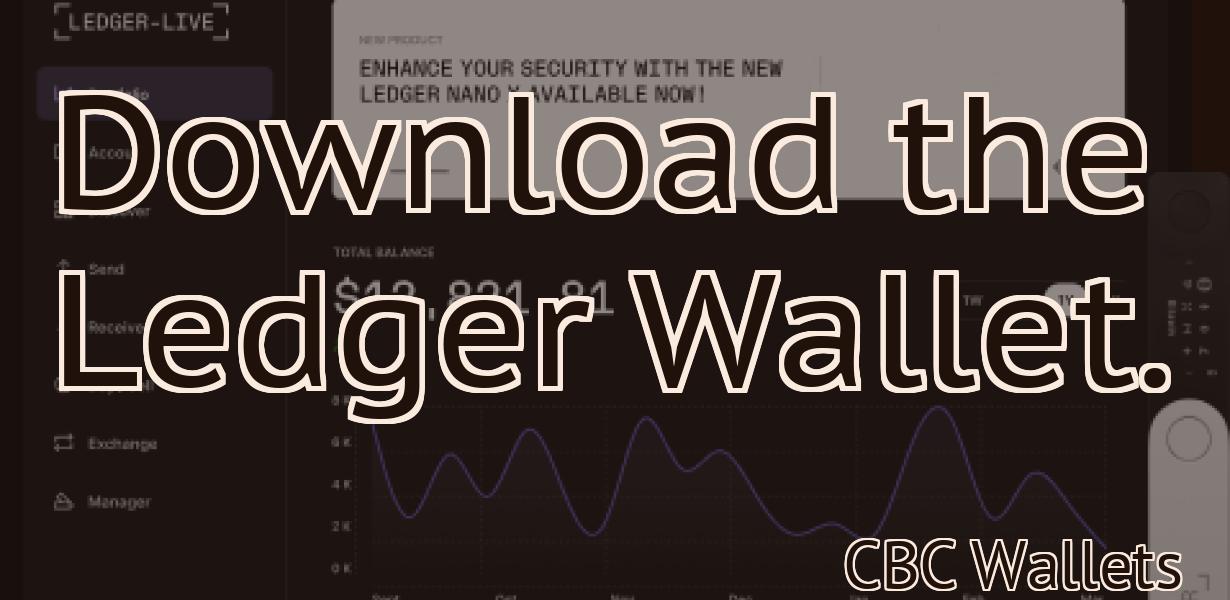 Download the Ledger Wallet.